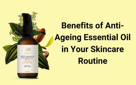 Benefits of Anti-Ageing Essential Oil in Your Skincare Routine