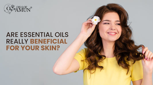 Are Essential Oils Really Beneficial for Your Skin