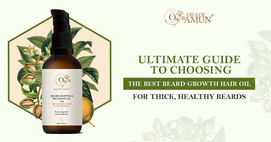 Ultimate Guide to Choosing the Best Beard Growth Hair Oil for Thick, Healthy Beards